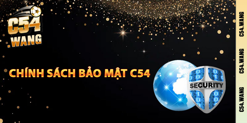 Chính sách bảo mật C54 là gì?