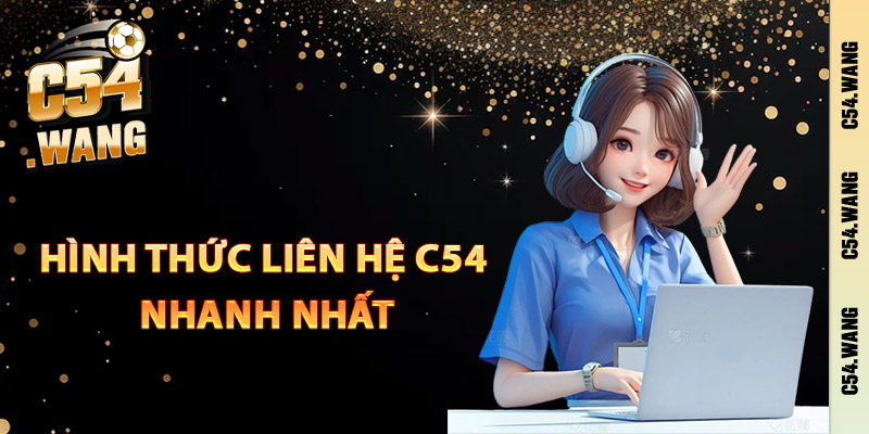 Hình thức liên hệ C54 nhanh nhất