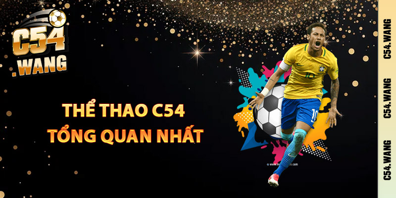 Thể thao C54 tổng quan nhất